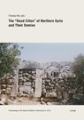 The "Dead Cities" of Northern Syria and Their Demise -  - 9783869352596