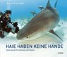 Haie haben keine Hände - Spannende Erlebnisse mit Haien - Ralf Kiefner - 9783869354279