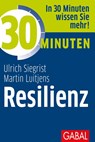 30 Minuten Resilienz - Ulrich Siegrist ; Martin Luitjens - 9783869362632