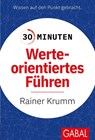 30 Minuten Werteorientiertes Führen - Rainer Krumm - 9783869366050