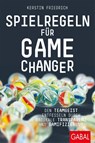 Spielregeln für Game Changer - Kerstin Friedrich - 9783869369617