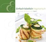 Einfach Köstlich 07. Vegetarisch -  - 9783869541471