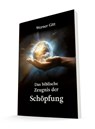Das biblische Zeugnis der Schöpfung - Werner Gitt - 9783869545226