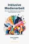 Inklusive Medienarbeit - Ernst Tradinik - 9783869626765