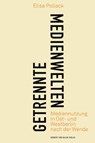 Getrennte Medienwelten - Elisa Pollack - 9783869626819