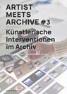 Artist Meets Archive #3 - Internationale Photoszene Köln (Hrsg. ; Heidi Pfohl - 9783869627045