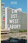 Ein Ost-West-Labor? - Maria Löblich ; Elisa Pollack - 9783869627229