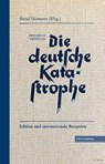 Die deutsche Katastrophe. Betrachtungen und Erinnerungen - Friedrich Meinecke - Friedrich Meinecke - 9783869653402