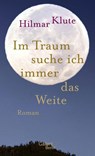 Im Traum suche ich immer das Weite - Hilmar Klute - 9783869712963