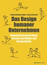 Das Design humaner Unternehmen - Bettina Hoffmann-Ripken ; Andrea Barrueto - 9783869807126