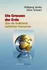 Die Grenzen der Erde - Wolfgang Jacoby ; Oliver Schwarz - 9783869922355