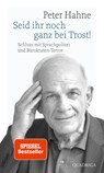 Seid ihr noch ganz bei Trost! - Peter Hahne - 9783869950969
