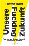 UNSERE FUCKING ZUKUNFT - Tristan Horx - 9783869951089