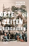 Orte, die Zeiten überdauern - Kathryn Hurlock - 9783869951614
