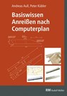 Basiswissen Anreißen nach Computerplan - Andreas Aull ; Peter Kübler - 9783871042522
