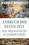 Anbruch der neuen Zeit - Marina Münkler - 9783871341762