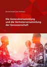 Die Generalversammlung und die Vertreterversammlung der Genossenschaft - Jan Holthaus ; Bernd Gräser - 9783871512834