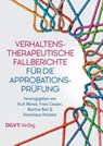 Verhaltenstherapeutische Fallberichte für die Approbationsprüfung - Rudi Merod ; Franz Caspar ; Martina Belz - 9783871591921