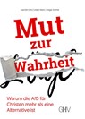 Mut zur Wahrheit - Joachim Kuhs ; Volker Münz ; Holger Schmitt - 9783873366756