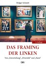 Das Framing der Linken - Holger Schmitt - 9783873367548