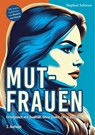 Mutfrauen - Stephan Schwarz - 9783873368569