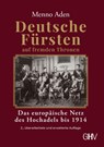 Deutsche Fürsten auf fremden Thronen - Menno Aden - 9783873368620
