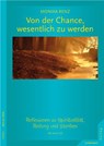 Von der Chance, wesentlich zu werden - Monika Renz - 9783873876644