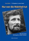 Nur wer die Wahrheit tut - Jörg Müller - 9783875033267