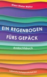 Ein Regenbogen fürs Gepäck - Klaus-Dieter Müller - 9783875033564