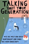 Talking 'bout Your Generation - Jahn Eileen ; Lena Schindler ; Scherzad Taleqani ; Kolja Burmester - 9783875126211