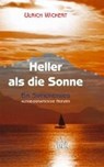 Heller als die Sonne - WICKERT,  Ulrich - 9783876203379