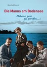 "Haben es ganz gut getroffen ..." - Die Manns am Bodensee - Manfred Bosch - 9783878001126
