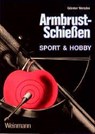 Armbrustschiessen - Günter Wetzler - 9783878920533
