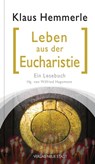 Leben aus der Eucharistie - Klaus Hemmerle - 9783879964291