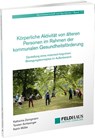 Körperliche Aktivität von älteren Personen im Rahmen der kommunalen Gesundheitsförderung - Katharina Zwingmann ; Torsten Schlesinger ; Katrin Müller - 9783880207110