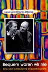 Bequem waren wir nie - Liesel Dening ; Hannes Dening - 9783880215177