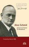 Alois Schmid - genannt der Schmid von Mindelheim - Frumentius Renner - 9783880965690