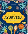 Gesund und glücklich mit Ayurveda - Anne Heigham - 9783881172653