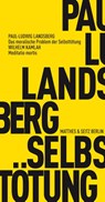 Das moralische Problem der Selbsttötung - Paul Ludwig Landsberg ; Wilhelm Kamlah - 9783882219784