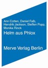 Helm aus Phlox - Ann Cotten ; Steffen Popp ; Monika Rinck - 9783883962924