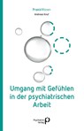 Umgang mit Gefühlen in der psychiatrischen Arbeit - Andreas Knuf - 9783884149553