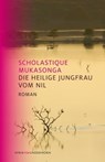 Die Heilige Jungfrau vom Nil - Scholastique Mukasonga - 9783884234587