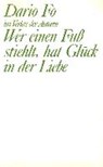 Wer einen Fuß stiehlt, hat Glück in der Liebe - FO,  Dario - 9783886610686
