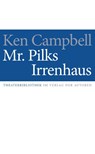 Mr. Pilks Irrenhaus sowie nachgelassene Texte von Henry Pilk - Ken Campbell - 9783886610921