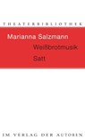 Weißbrotmusik Satt - Marianna Salzmann - 9783886613403