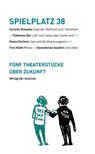 Spielplatz 38 - Carsten Brandau ; Dür Fabienne ; Fünfeck Paula ; Tino Kühn - 9783886614332