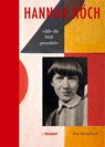 Hannah Höch »Mir die Welt geweitet« - Harald Neckelmann - 9783887473648