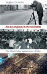 Als die Angst die Seite wechselte - Siegbert Schefke - 9783887473730