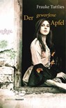 Der geworfene Apfel - Frauke Tuttlies - 9783887473914