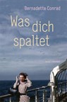 Was dich spaltet - Bernadette Conrad - 9783887473983
